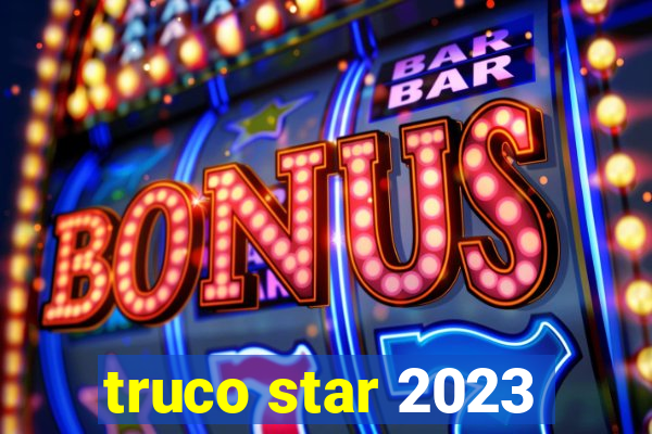 truco star 2023